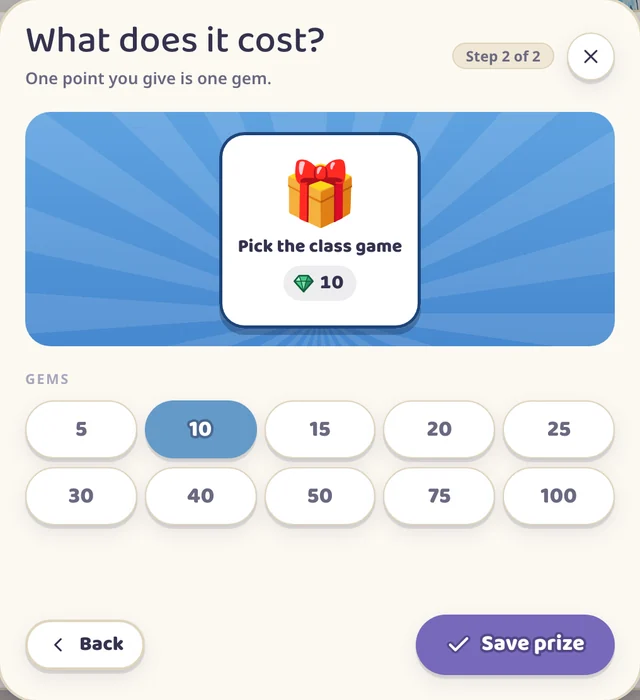 What does it cost? The prize Pick the class game with a price of 10 gems chosen from a row of prices